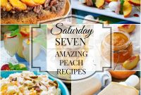 7 Delicious Peach Recipes for Your Weekend Cooking