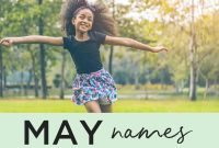 Beautiful Baby Names Featuring May: Sparky Lulamae & Strong Maeve