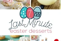 7 Last-Minute Easter Desserts You Can Make Tonight