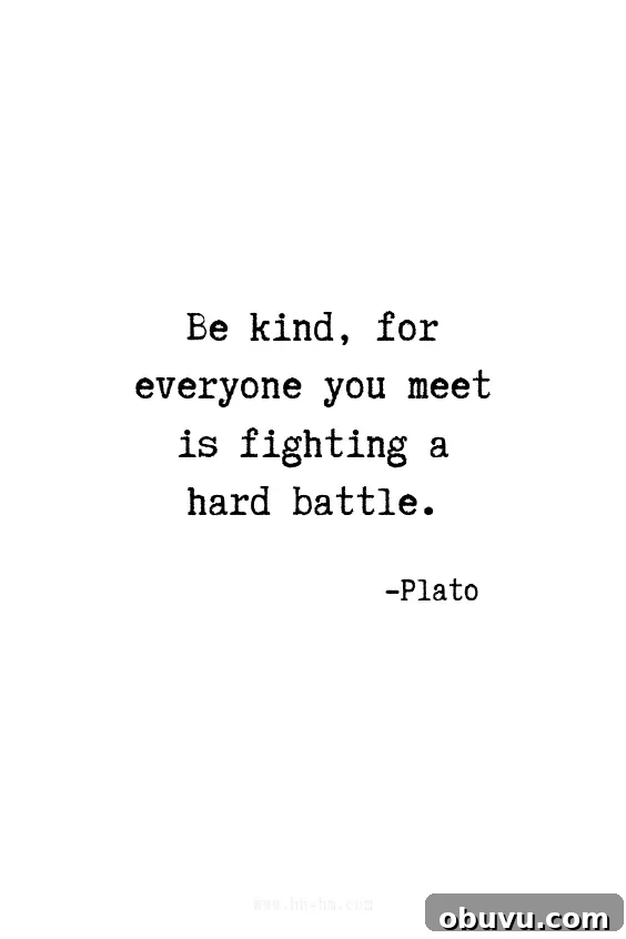 7 Habits That Make Women More Attractive and Confident 3 Be kind, for everyone you meet is fighting a hard battle. -Plato Quotes | Inspirational Quotes | Positive Quotes | Motivational Quotes