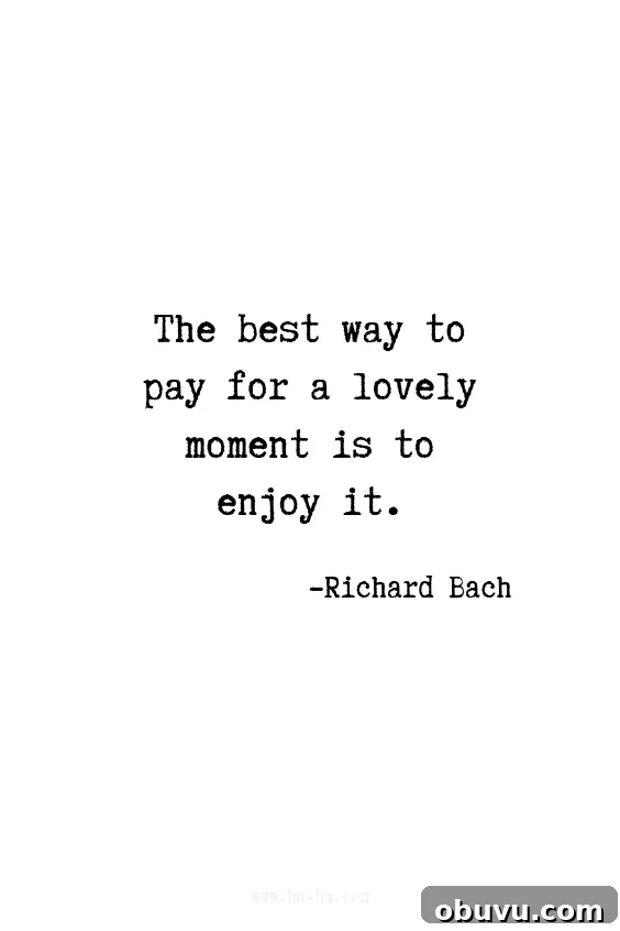7 Habits That Make Women More Attractive and Confident 6 The best way to pay for a lovely moment is to enjoy it. - Richard Bach quotes | Inspirational Quotes | Positive Quotes | Motivational Quotes